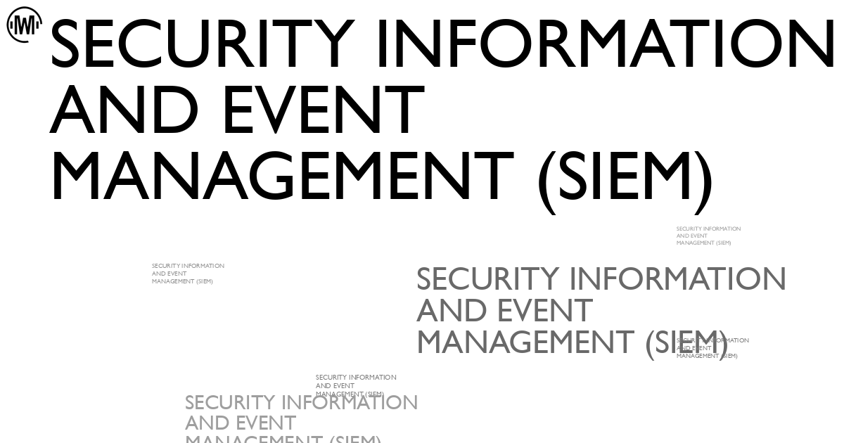 Illustration of Security Information and Event Management (SIEM)
